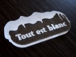 Etiquette plexi Tout est blanc