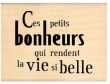 Tampon bois Florilges Ces petits bonheurs...